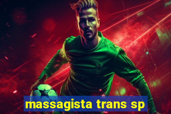 massagista trans sp